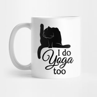 I Do Yoga Too | Cat | Black | White Mug